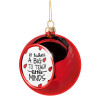 It takes big heart to teach little minds, Χριστουγεννιάτικη μπάλα δένδρου Κόκκινη 8cm
