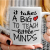   It takes big heart to teach little minds
