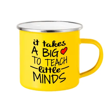 It takes big heart to teach little minds, Κούπα Μεταλλική εμαγιέ Κίτρινη 360ml