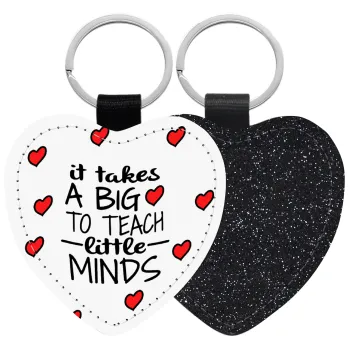 It takes big heart to teach little minds, Μπρελόκ PU δερμάτινο glitter καρδιά ΜΑΥΡΟ
