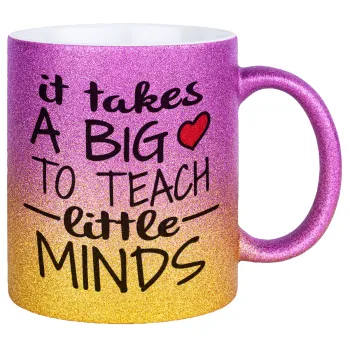 It takes big heart to teach little minds, Κούπα Χρυσή/Ροζ Glitter, κεραμική, 330ml
