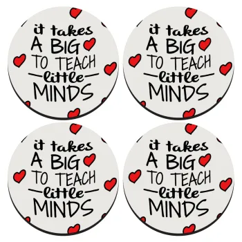It takes big heart to teach little minds, ΣΕΤ 4 Σουβέρ ξύλινα στρογγυλά (9cm)