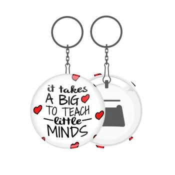 It takes big heart to teach little minds, Μπρελόκ μεταλλικό 5cm με ανοιχτήρι