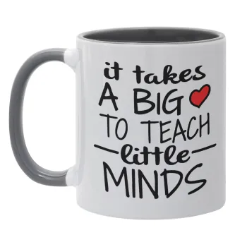 It takes big heart to teach little minds, Κούπα χρωματιστή γκρι, κεραμική, 330ml