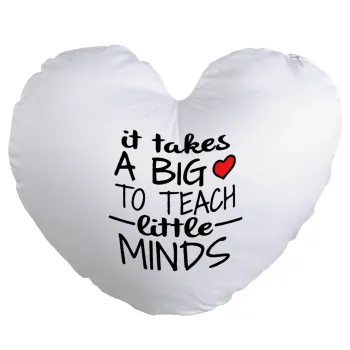 It takes big heart to teach little minds, Μαξιλάρι καναπέ καρδιά 40x40cm περιέχεται το  γέμισμα
