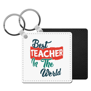 Best teacher in the World!, Μπρελόκ Δερματίνη, τετράγωνο ΜΑΥΡΟ (5x5cm)
