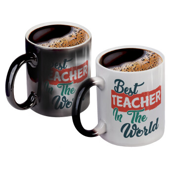 Best teacher in the World!, Color changing magic Mug, ceramic, 330ml when adding hot liquid inside, the black colour desappears (1 pcs)
