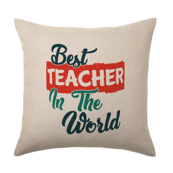 Best teacher in the World!, Μαξιλάρι καναπέ ΛΙΝΟ 40x40cm περιέχεται το  γέμισμα