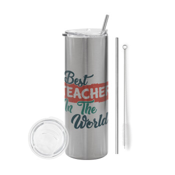 Best teacher in the World!, Eco friendly stainless steel Silver tumbler 600ml, with metal straw & cleaning brush