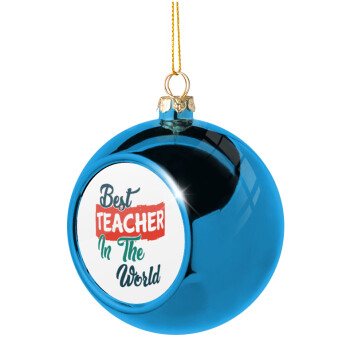 Best teacher in the World!, Χριστουγεννιάτικη μπάλα δένδρου Μπλε 8cm