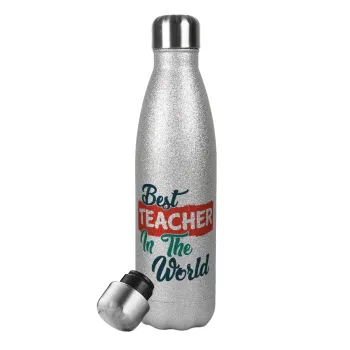 Best teacher in the World!, Metallic Glitter Silver Thermos Flask (Stainless steel), double-walled, 500ml