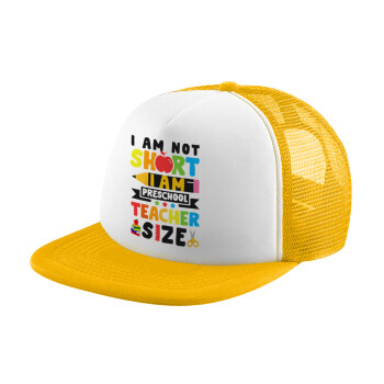 I Am Not Short I Am Preschool Teacher Size, Καπέλο Ενηλίκων Soft Trucker με Δίχτυ Κίτρινο/White (POLYESTER, ΕΝΗΛΙΚΩΝ, UNISEX, ONE SIZE)