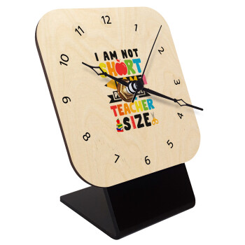 I Am Not Short I Am Preschool Teacher Size, Quartz Table clock in natural wood (10cm)