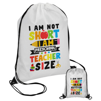 I Am Not Short I Am Preschool Teacher Size, Τσάντα πουγκί με μαύρα κορδόνια (1 τεμάχιο)