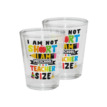 I Am Not Short I Am Preschool Teacher Size, Σφηνοπότηρα γυάλινα 45ml διάφανα (2 τεμάχια)