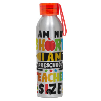 I Am Not Short I Am Preschool Teacher Size, Αλουμινένιο Αθλητικό Μπουκάλι 650ml – Ασημί με Κόκκινο Καπάκι και Λουράκι Σιλικόνης