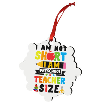 I Am Not Short I Am Preschool Teacher Size, Christmas ornament snowflake wooden 7.5cm