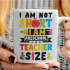   I Am Not Short I Am Preschool Teacher Size