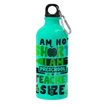I Am Not Short I Am Preschool Teacher Size, Παγούρι νερού 600ml