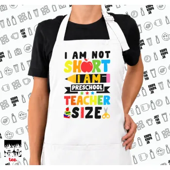 I Am Not Short I Am Preschool Teacher Size, Ποδιά μακριά Σεφ ολόσωμη με τσέπες white (ΕΝΗΛΙΚΩΝ)
