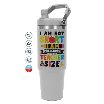 I Am Not Short I Am Preschool Teacher Size, GREY color, 890ml (30oz) stainless Steel Tumbler with Handle