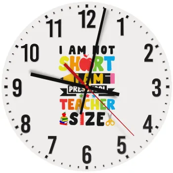 I Am Not Short I Am Preschool Teacher Size, Ρολόι τοίχου ξύλινο (30cm)