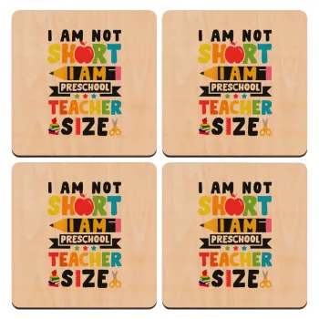 I Am Not Short I Am Preschool Teacher Size, ΣΕΤ x4 Σουβέρ ξύλινα τετράγωνα plywood (9cm)