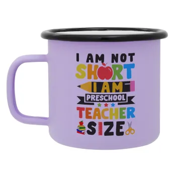 I Am Not Short I Am Preschool Teacher Size, Κούπα Μεταλλική εμαγιέ ΜΑΤ Light Pastel Purple 360ml
