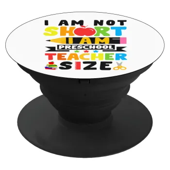 I Am Not Short I Am Preschool Teacher Size, Phone Holders Stand  Black Hand-held Mobile Phone Holder
