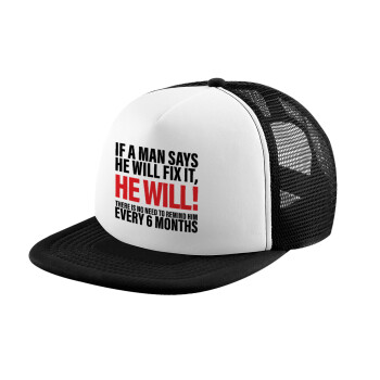 If a man says he will fix it He will There is no need to remind him every 6 months, Καπέλο παιδικό Soft Trucker με Δίχτυ Black/White 