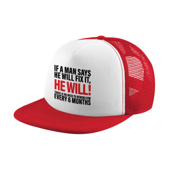 If a man says he will fix it He will There is no need to remind him every 6 months, Καπέλο Soft Trucker με Δίχτυ Red/White 