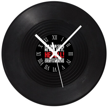 If a man says he will fix it He will There is no need to remind him every 6 months, Ρολόι τοίχου Βινύλιο (30cm)