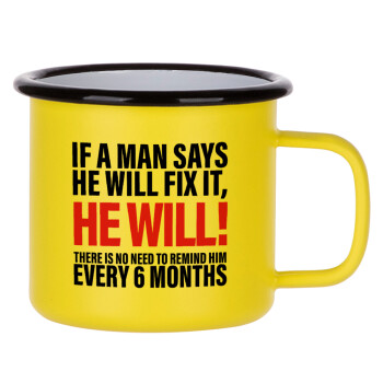 If a man says he will fix it He will There is no need to remind him every 6 months, Κούπα Μεταλλική εμαγιέ ΜΑΤ Κίτρινη 360ml