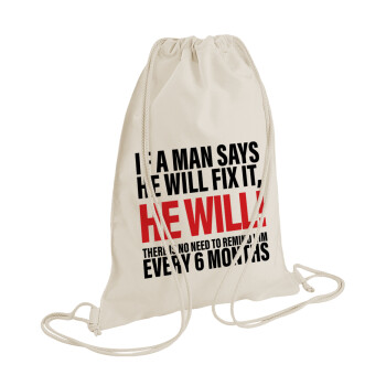 If a man says he will fix it He will There is no need to remind him every 6 months, Backpack bag GYMBAG natural (28x40cm)
