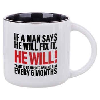If a man says he will fix it He will There is no need to remind him every 6 months, Κούπα κεραμική 400ml