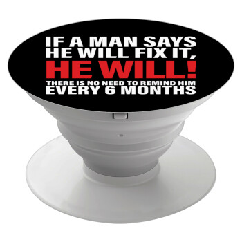 If a man says he will fix it He will There is no need to remind him every 6 months, Pop Socket Λευκό Βάση Στήριξης Κινητού στο Χέρι