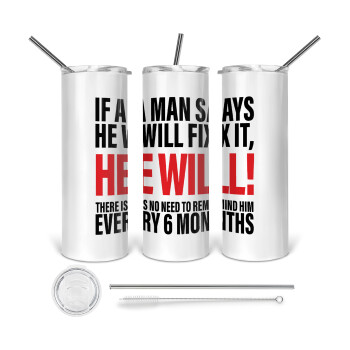 If a man says he will fix it He will There is no need to remind him every 6 months, Tumbler stainless steel 600ml, with metal straw & cleaning brush