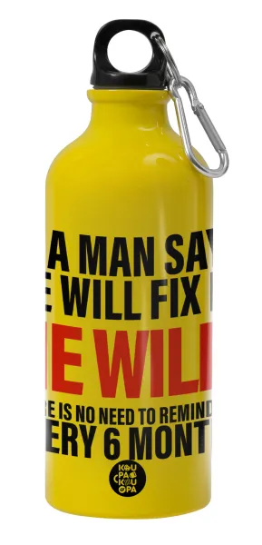 If a man says he will fix it He will There is no need to remind him every 6 months — Παγούρι νερού 600ml