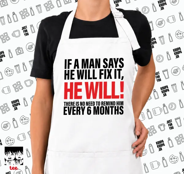 If a man says he will fix it He will There is no need to remind him every 6 months — 1
