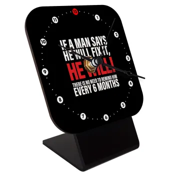 If a man says he will fix it He will There is no need to remind him every 6 months, Επιτραπέζιο ρολόι ξύλινο με δείκτες (10cm)