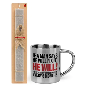 If a man says he will fix it He will There is no need to remind him every 6 months — 1