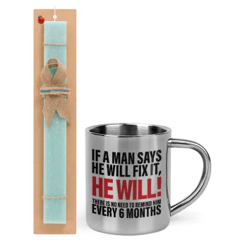 If a man says he will fix it He will There is no need to remind him every 6 months — 1