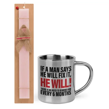 If a man says he will fix it He will There is no need to remind him every 6 months — 1