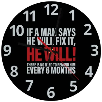 If a man says he will fix it He will There is no need to remind him every 6 months, Ρολόι τοίχου γυάλινο (30cm)