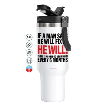 If a man says he will fix it He will There is no need to remind him every 6 months, Mega Stainless steel Tumbler with lid, double wall 1,2L