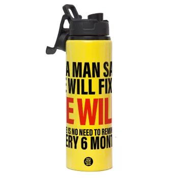 If a man says he will fix it He will There is no need to remind him every 6 months, Μεταλλικό παγούρι νερού με καπάκι ασφαλείας, αλουμινίου 850ml