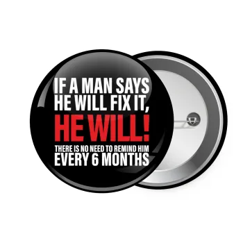 If a man says he will fix it He will There is no need to remind him every 6 months, Κονκάρδα παραμάνα 7.5cm