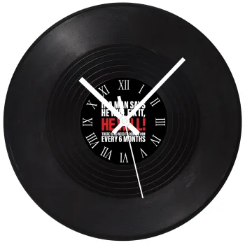 If a man says he will fix it He will There is no need to remind him every 6 months, Ρολόι τοίχου Βινύλιο (30cm)