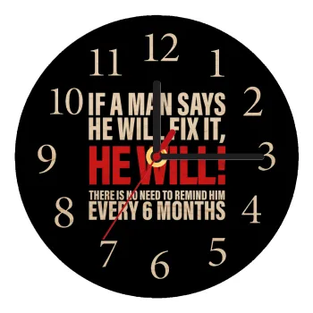 If a man says he will fix it He will There is no need to remind him every 6 months, Ρολόι τοίχου ξύλινο plywood (20cm)