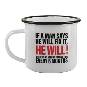 If a man says he will fix it He will There is no need to remind him every 6 months, Κούπα εμαγιέ με μαύρο χείλος 360ml